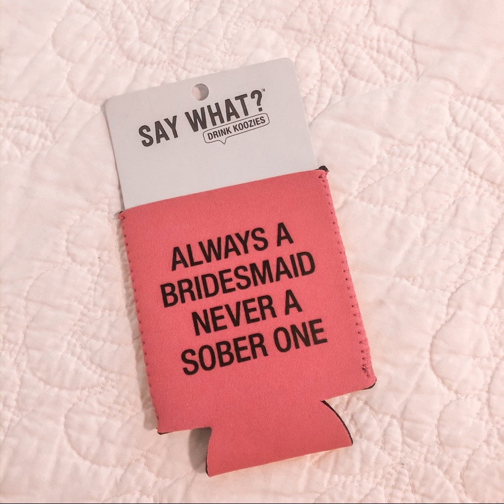 “Always a Bridesmaid” Hot Pink Drink Koozie